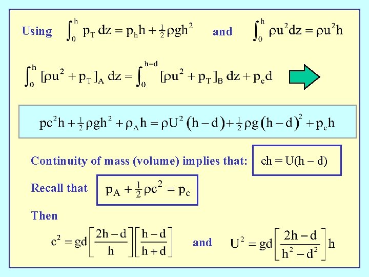 Using and Continuity of mass (volume) implies that: Recall that Then and ch =