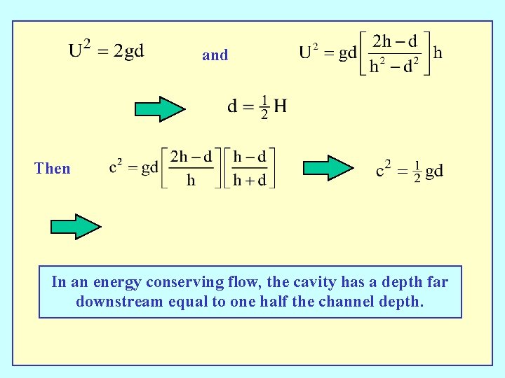 and Then In an energy conserving flow, the cavity has a depth far downstream