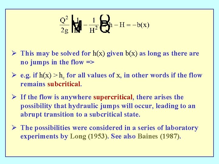 Ø This may be solved for h(x) given b(x) as long as there are