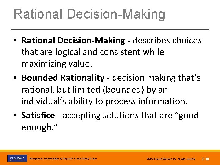 Rational Decision-Making • Rational Decision-Making - describes choices that are logical and consistent while