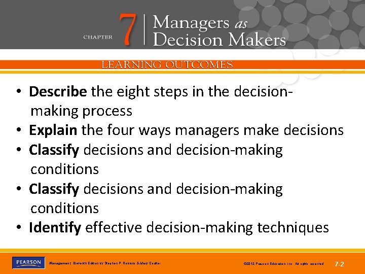  • Describe the eight steps in the decisionmaking process • Explain the four