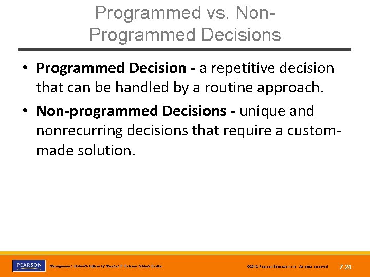 Programmed vs. Non. Programmed Decisions • Programmed Decision - a repetitive decision that can