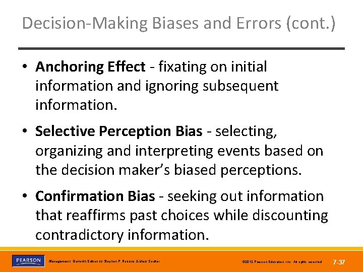 Decision-Making Biases and Errors (cont. ) • Anchoring Effect - fixating on initial information