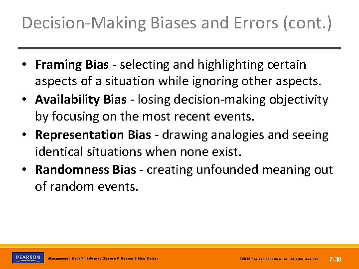 Decision-Making Biases and Errors (cont. ) • Framing Bias - selecting and highlighting certain