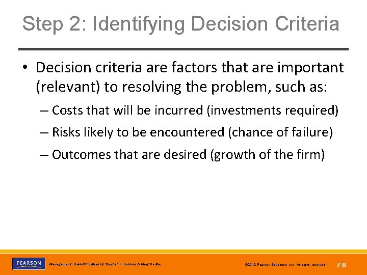 Step 2: Identifying Decision Criteria • Decision criteria are factors that are important (relevant)