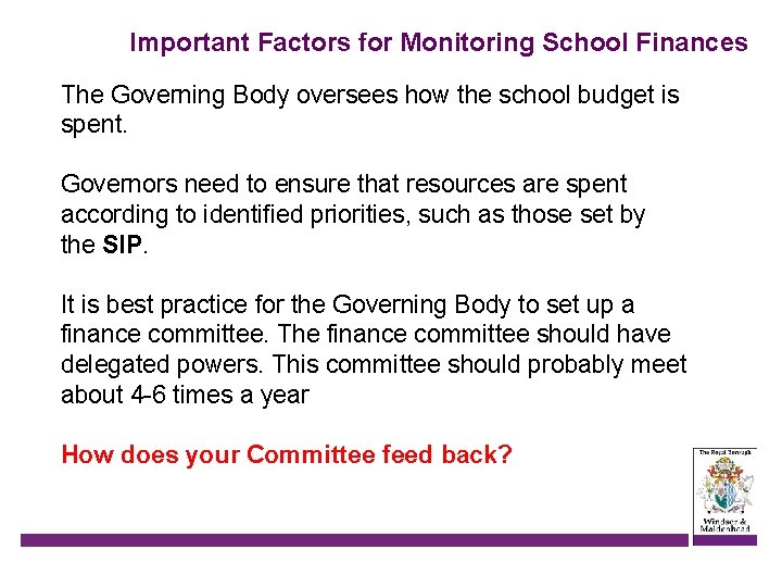 Important Factors for Monitoring School Finances The Governing Body oversees how the school budget