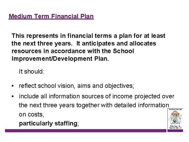 Medium Term Financial Plan This represents in financial terms a plan for at least