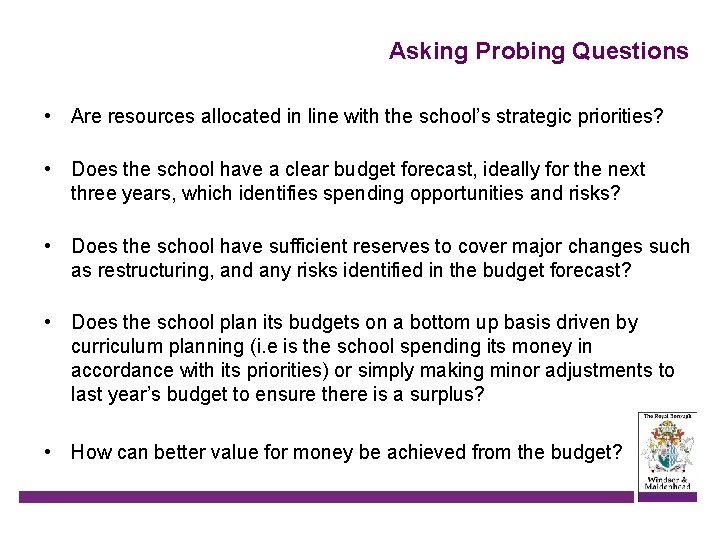 Asking Probing Questions • Are resources allocated in line with the school’s strategic priorities?