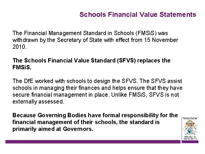 Schools Financial Value Statements The Financial Management Standard in Schools (FMSi. S) was withdrawn