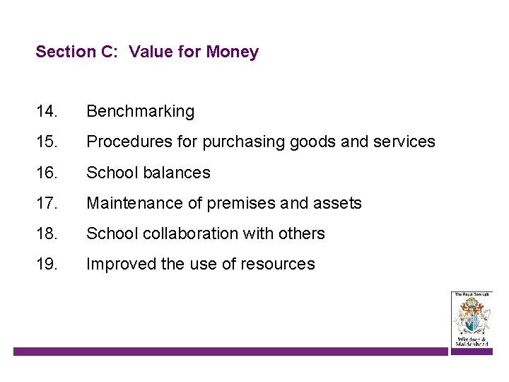 Section C: Value for Money 14. Benchmarking 15. Procedures for purchasing goods and services