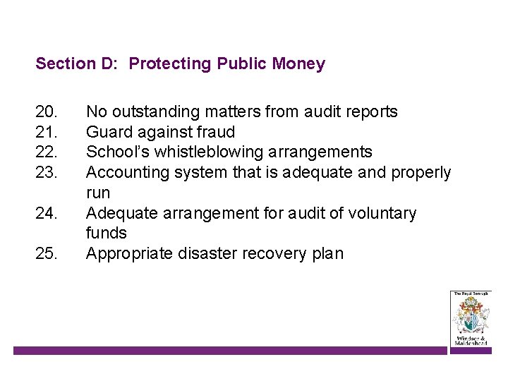 Section D: Protecting Public Money 20. 21. 22. 23. 24. 25. No outstanding matters