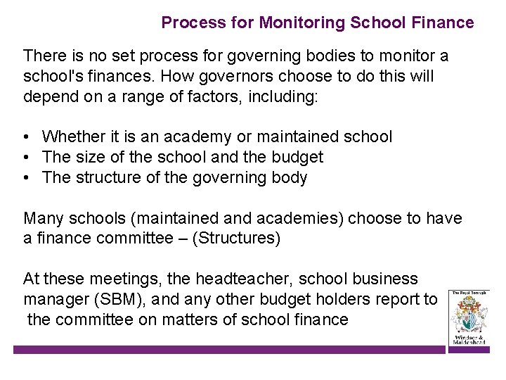 Process for Monitoring School Finance There is no set process for governing bodies to