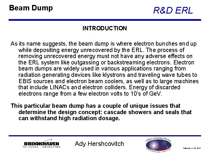 Beam Dump R&D ERL INTRODUCTION As its name suggests, the beam dump is where