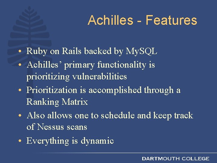 Achilles - Features • Ruby on Rails backed by My. SQL • Achilles’ primary