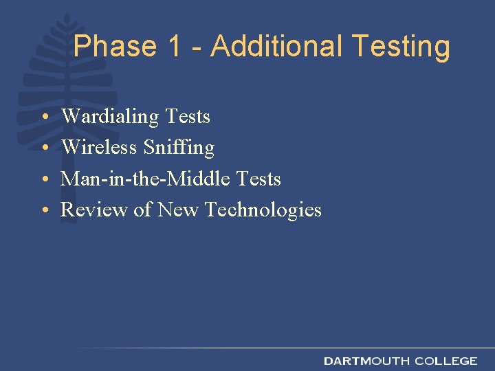 Phase 1 - Additional Testing • • Wardialing Tests Wireless Sniffing Man-in-the-Middle Tests Review