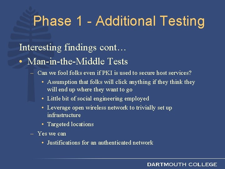 Phase 1 - Additional Testing Interesting findings cont… • Man-in-the-Middle Tests – Can we