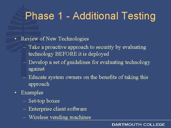 Phase 1 - Additional Testing • Review of New Technologies – Take a proactive