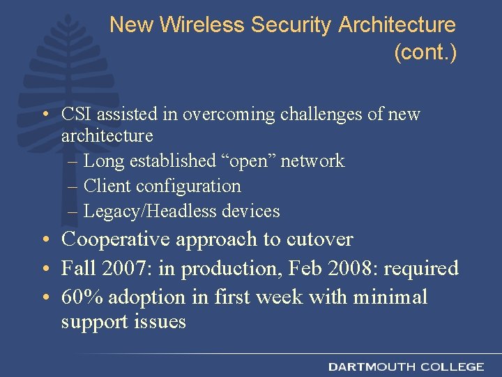 New Wireless Security Architecture (cont. ) • CSI assisted in overcoming challenges of new
