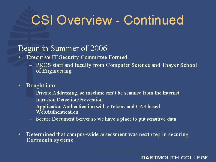 CSI Overview - Continued Began in Summer of 2006 • Executive IT Security Committee