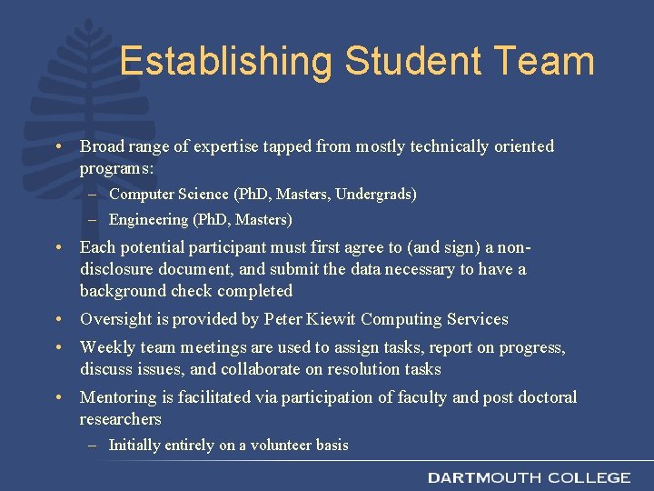 Establishing Student Team • Broad range of expertise tapped from mostly technically oriented programs: