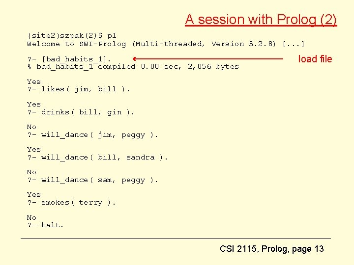 A session with Prolog (2) {site 2}szpak(2)$ pl Welcome to SWI-Prolog (Multi-threaded, Version 5.