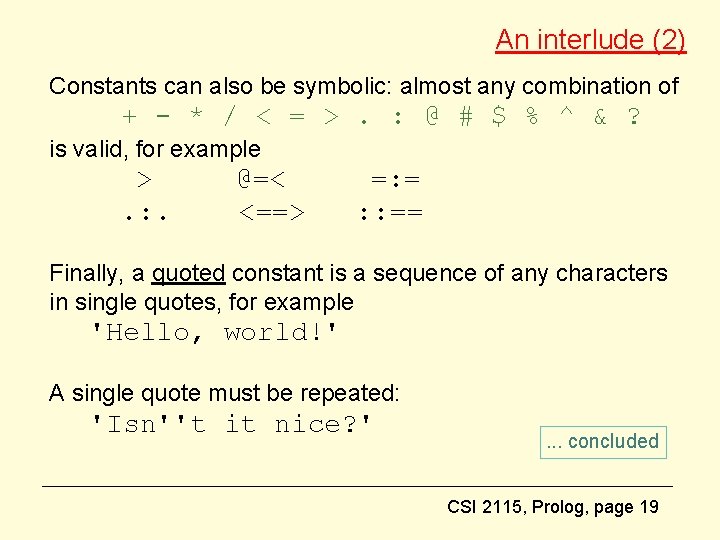 An interlude (2) Constants can also be symbolic: almost any combination of + -