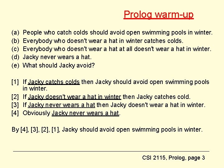 Prolog warm-up (a) (b) (c) (d) (e) People who catch colds should avoid open