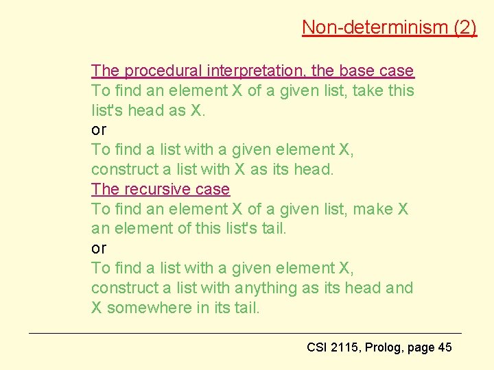 Non-determinism (2) The procedural interpretation, the base case To find an element X of