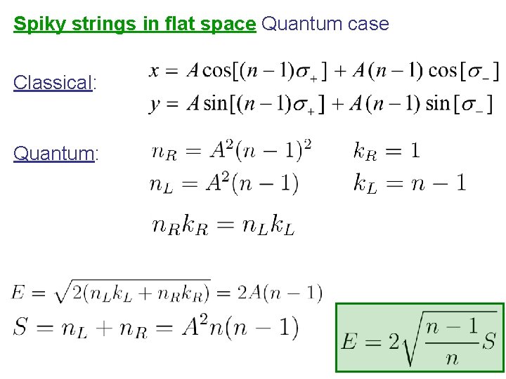Spiky strings in flat space Quantum case Classical: Quantum: 