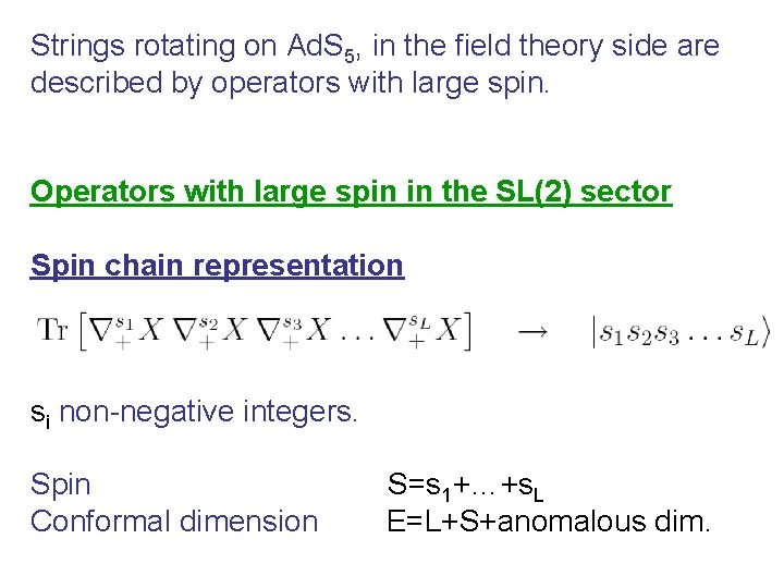 Strings rotating on Ad. S 5, in the field theory side are described by