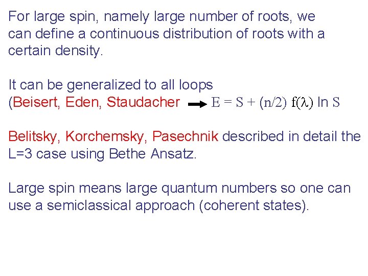 For large spin, namely large number of roots, we can define a continuous distribution