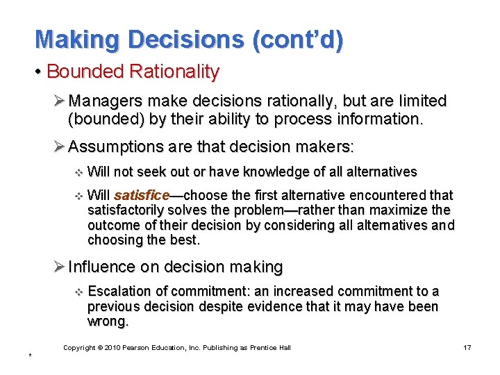 Making Decisions (cont’d) • Bounded Rationality Ø Managers make decisions rationally, but are limited
