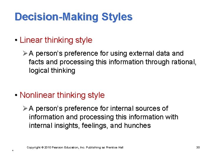 Decision-Making Styles • Linear thinking style Ø A person’s preference for using external data