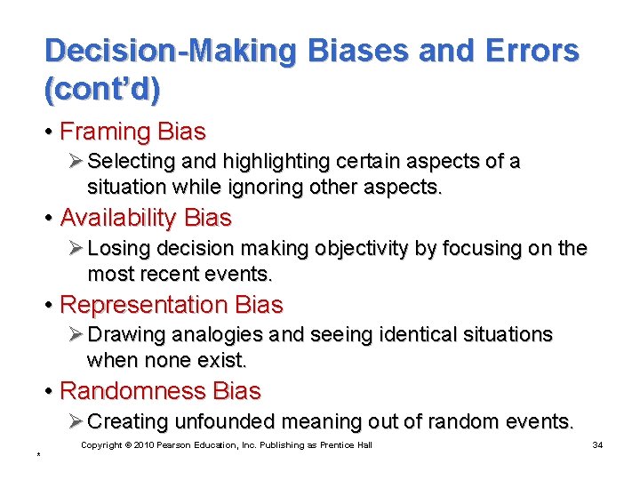 Decision-Making Biases and Errors (cont’d) • Framing Bias Ø Selecting and highlighting certain aspects