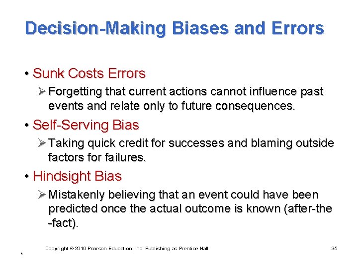 Decision-Making Biases and Errors • Sunk Costs Errors Ø Forgetting that current actions cannot