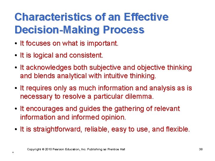 Characteristics of an Effective Decision-Making Process • It focuses on what is important. •