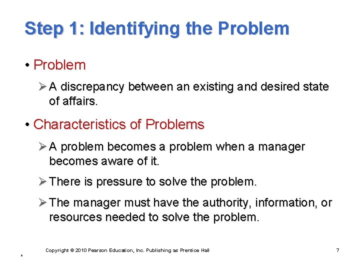 Step 1: Identifying the Problem • Problem Ø A discrepancy between an existing and