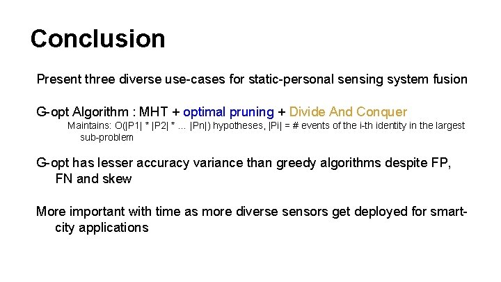 Conclusion Present three diverse use-cases for static-personal sensing system fusion G-opt Algorithm : MHT