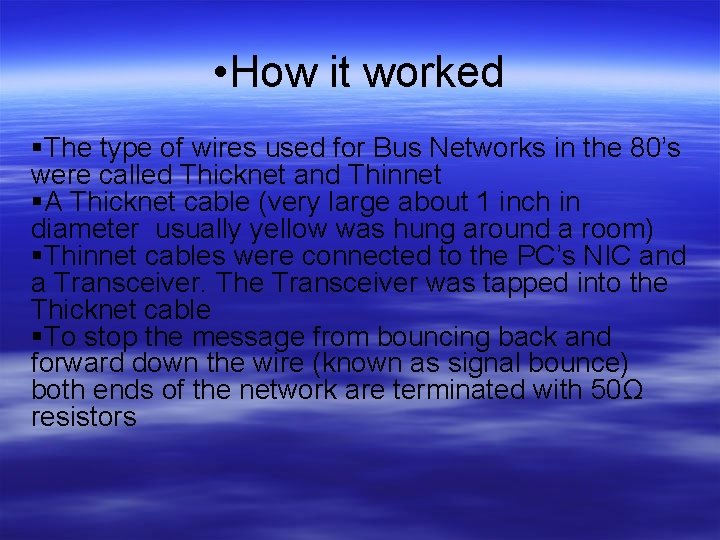  • How it worked The type of wires used for Bus Networks in