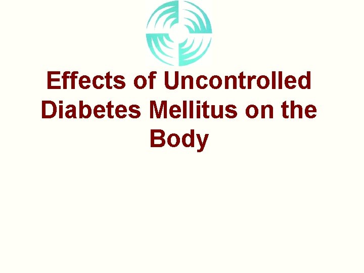 Effects of Uncontrolled Diabetes Mellitus on the Body 