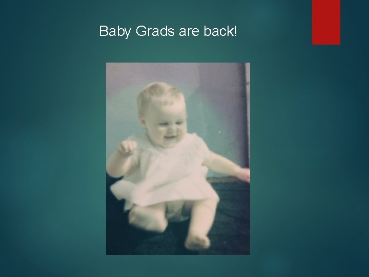 Baby Grads are back! 