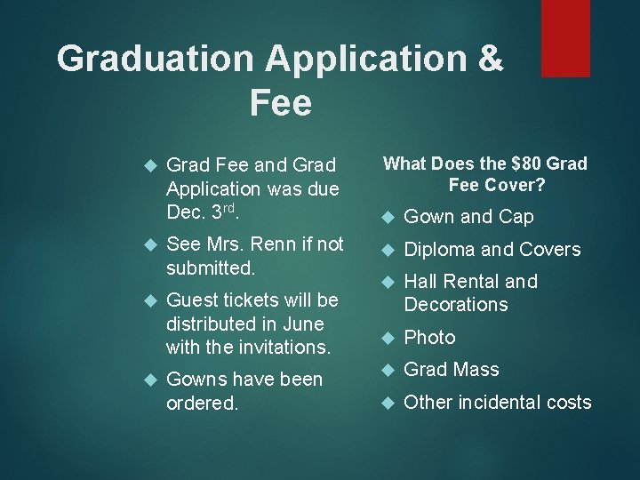 Graduation Application & Fee Grad Fee and Grad Application was due Dec. 3 rd.