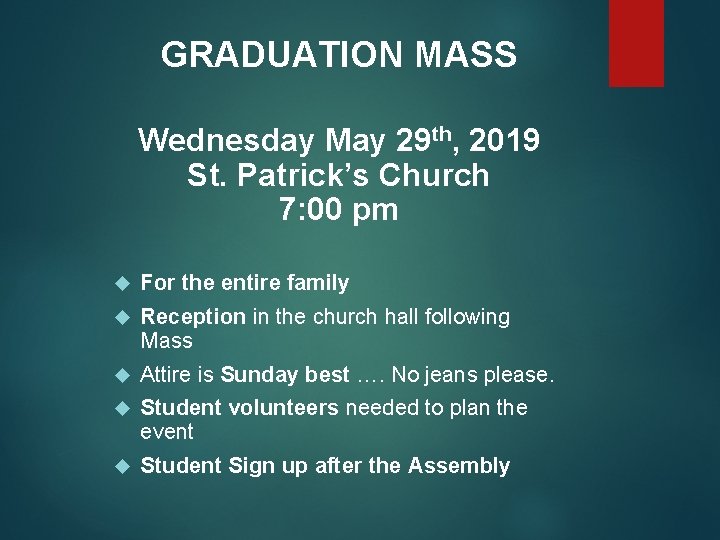 GRADUATION MASS Wednesday May 29 th, 2019 St. Patrick’s Church 7: 00 pm For