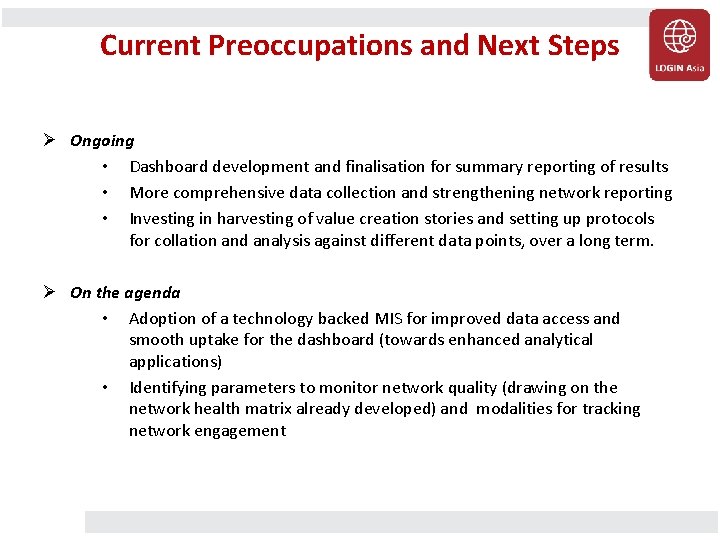 Current Preoccupations and Next Steps Ø Ongoing • Dashboard development and finalisation for summary