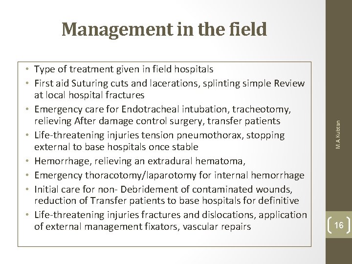  • Type of treatment given in field hospitals • First aid Suturing cuts