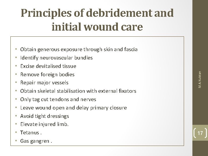  • • • Obtain generous exposure through skin and fascia Identify neurovascular bundles