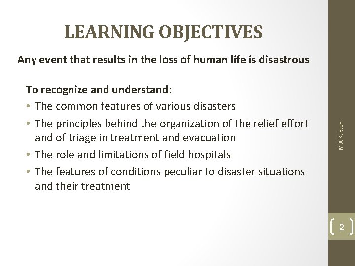 LEARNING OBJECTIVES To recognize and understand: • The common features of various disasters •