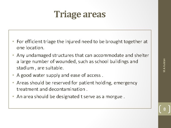  • For efficient triage the injured need to be brought together at one