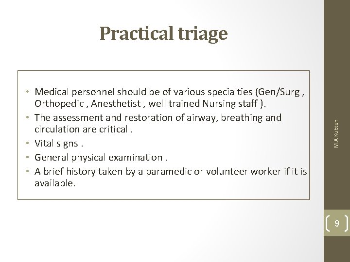  • Medical personnel should be of various specialties (Gen/Surg , Orthopedic , Anesthetist