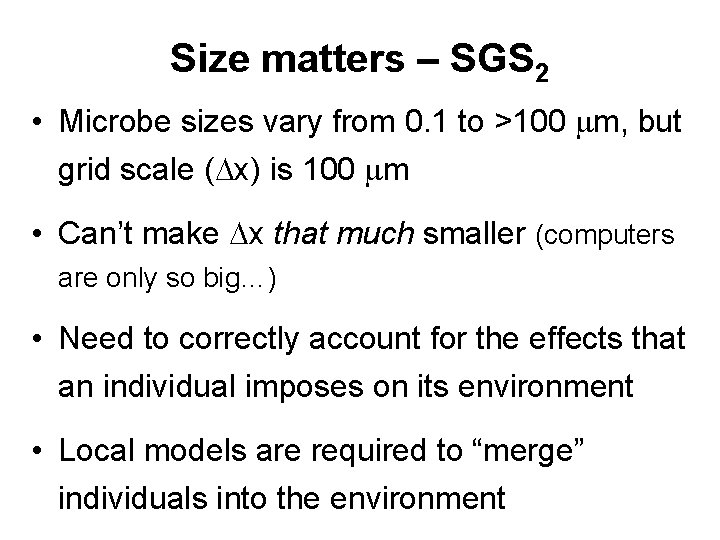 Size matters – SGS 2 • Microbe sizes vary from 0. 1 to >100